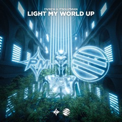 DVRCH & Itsguzman - Light My World Up [Radio Edit]