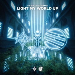 DVRCH & Itsguzman - Light My World Up
