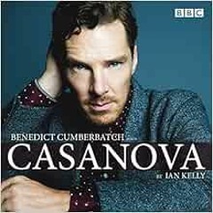 Get KINDLE 📮 Benedict Cumberbatch reads Ian Kelly's Casanova by Ian Kelly,Benedict C