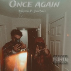 ONCE AGAIN- Baby$osa Ft YungTyeee