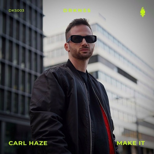 Carl Haze - Make It [DKS003] supported by Skryption, Aida Arko, GALLØ