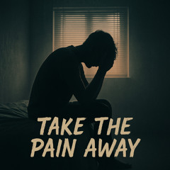 Take the Pain Away