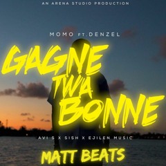 Momo & Denzel - Gagne Twa Bonne (Matt Beats Remix)