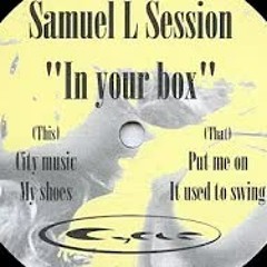 Samuel L Session - It Used To Swing