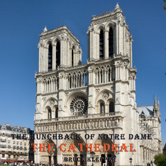 The Hunchback of Notre Dame - The Cathedral