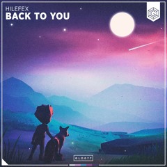 Hilefex - Back To You