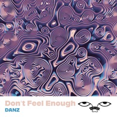 Don't Feel Enough