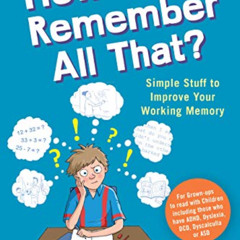 ACCESS EPUB 🗸 How Can I Remember All That?: Simple Stuff to Improve Your Working Mem