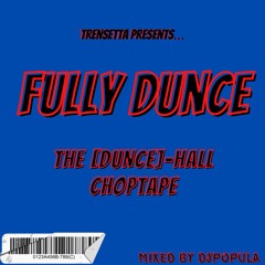 Fully Dunce Mixed By DjPopula Trensetta