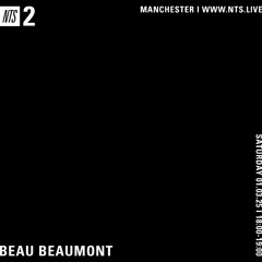 Beau Beaumont - NTS (01.03.25)