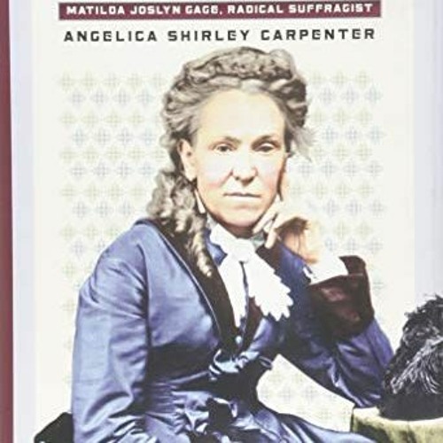Download pdf Born Criminal: Matilda Joslyn Gage, Radical Suffragist by  Angelica Shirley Carpenter