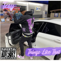 Tray - Things Like That (LongLiveTopRancC2)