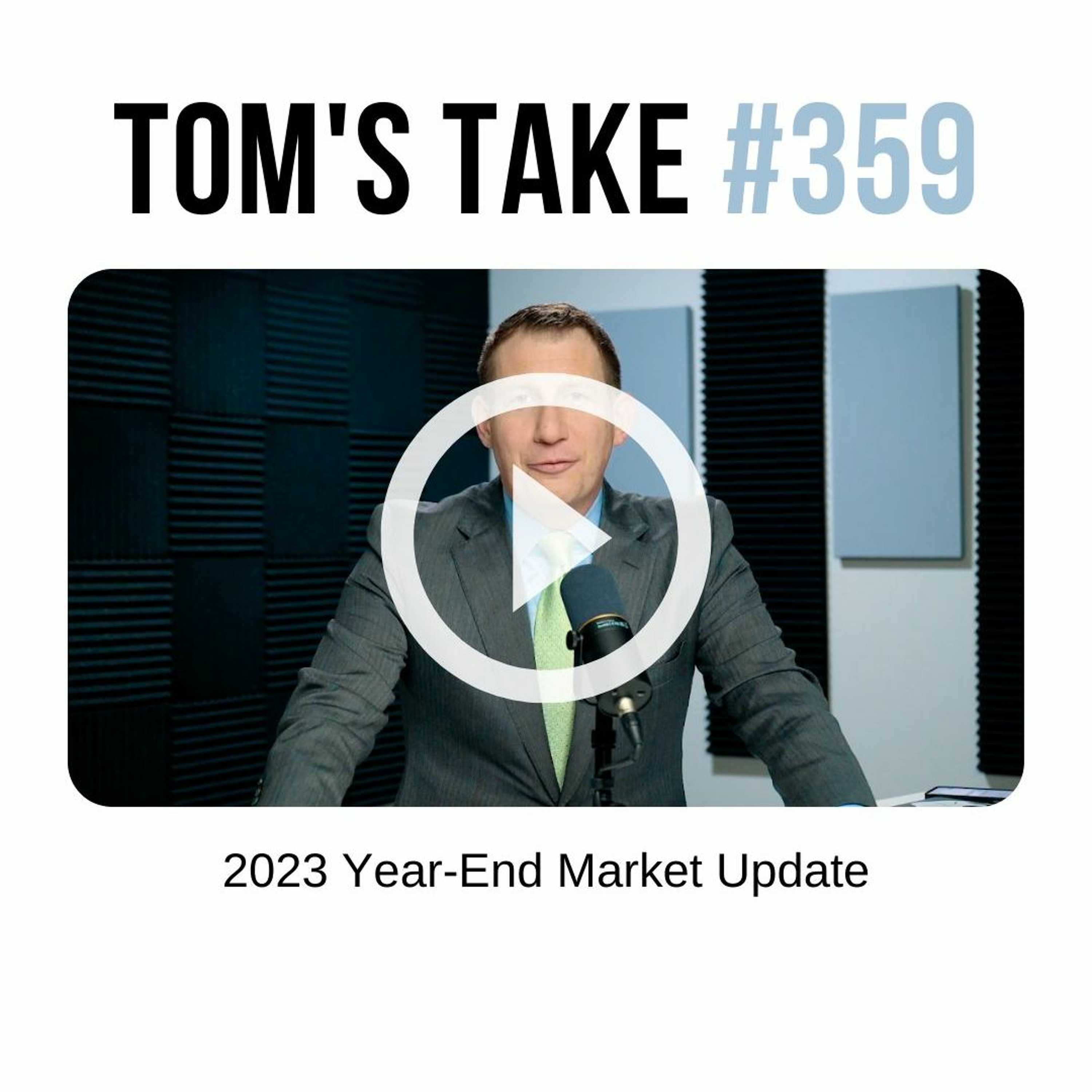 2023 Year-End Market Update - Tom's Take 359 episode artwork