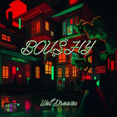 BOU$HY - Wet Dreams