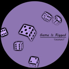 TANNAT - Game Is Rigged