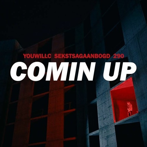 Sekstsagaanbogd, 290, YOUWILLC, @fruitybaachka - COMIN UP