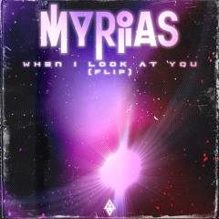 EMALKAY - WHEN I LOOK AT YOU (MYRIAS FLIP)