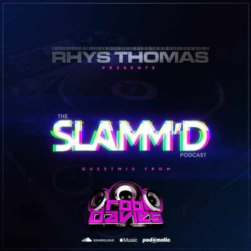 Rhys Thomas - SLAMM'D! 080 (March 2021 Guest Mix Rob Davies)