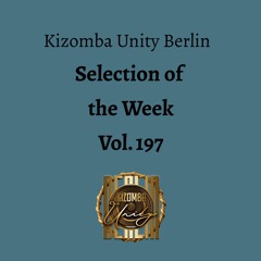 Kizomba Unity Berlin by DJ Fabinho FM - Selection of the Week Vol. 197