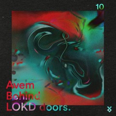 Behind LOKD Doors 10 - AVEM