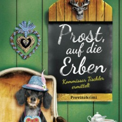Download ⚡️ PDF Prost  auf die Erben (Kommissar Tischler ermittelt  2) (German Edition)