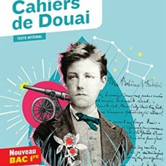 [Télécharger le livre] Cahiers de Douai (oeuvre au programme Bac de français 2024, 1re générale