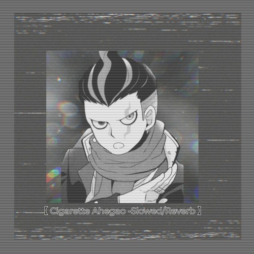 【 Cigarette Ahegao - Slowed/Reverb 】