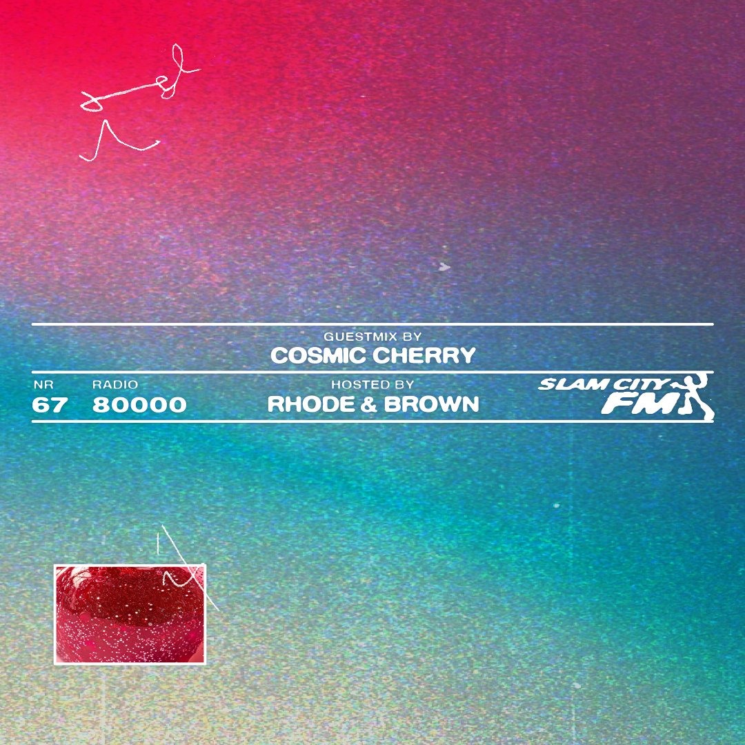 Stream Slam City FM 67 I w/ Cosmic Cherry + Rhode & Brown via