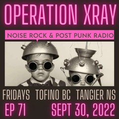 OPERATION XRAY EP 71 - SEPT 30, 2022