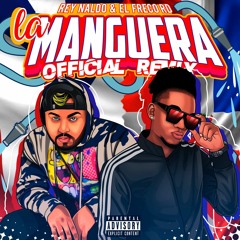 Rey Naldo Ft El Freco RD - La Manguera (Official Remix).mp3