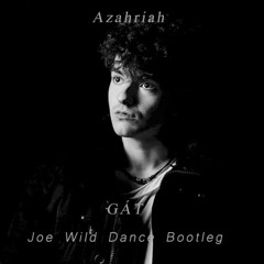 Azahriah - Gát (Joe Wild Dance Bootleg)