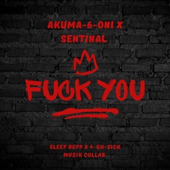FUCK YOU (ft. Sentinal) (SOUNDCLOUD ONLY)