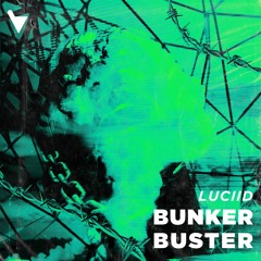 Luciid - Bunker Buster [Verknipt Records]