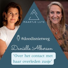 Serie 3 afl. 21: Danielle Albersen - Contact met haar overleden zusje