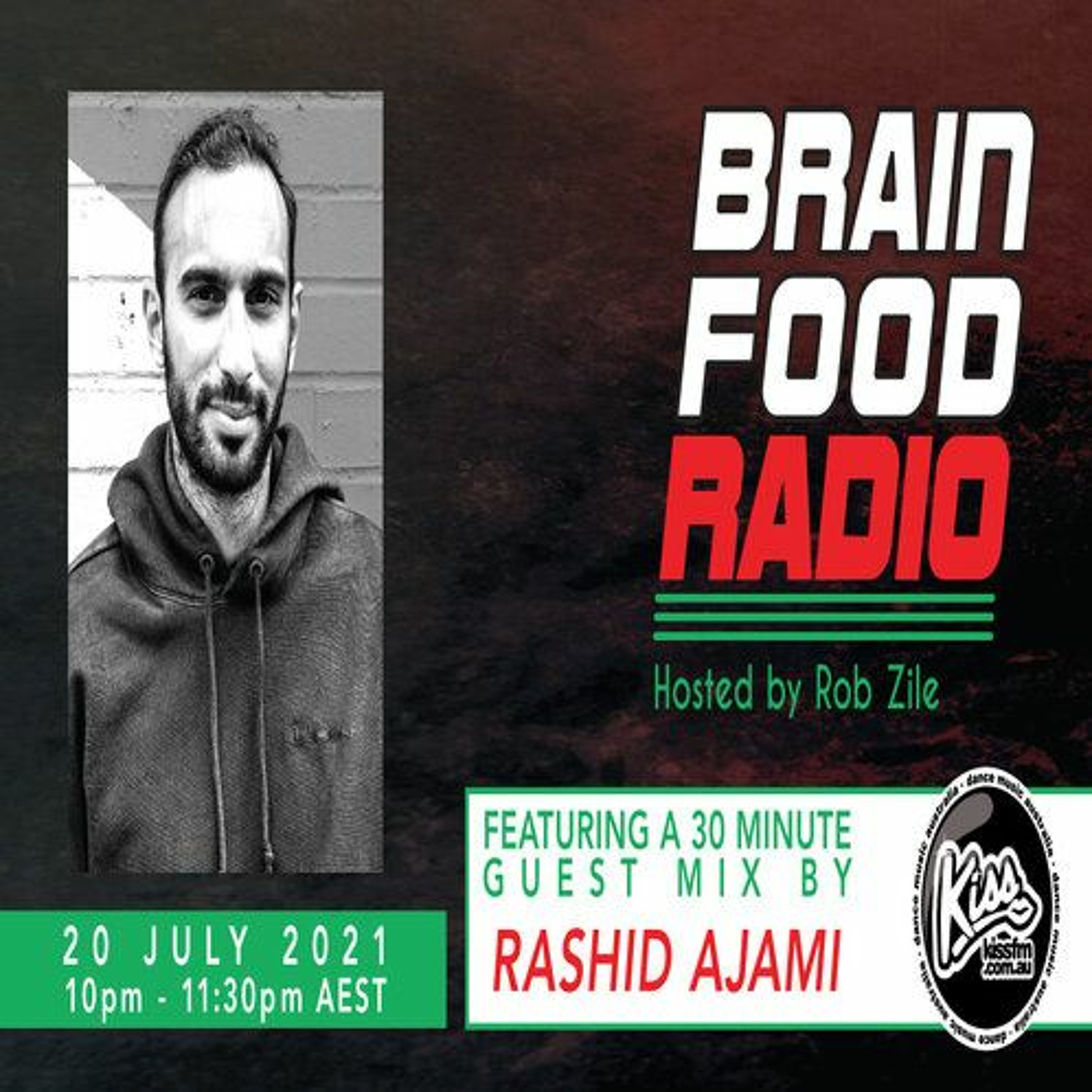 Brain Food Radio hosted by Rob Zile/KissFM/20-07-21/#2 RASHID AJAMI (GUEST MIX) episode artwork