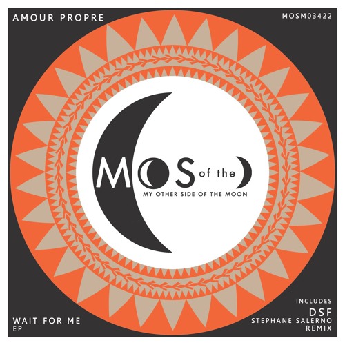 PREMIERE: Amour Propre - Wait For Me (Original Mix) [My Other Side Of The Moon]
