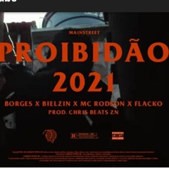 Borges-Bielzin-Mc Rodson-Flacko PROIBIDÃO 2021