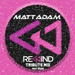 Matt Adam - Rewind2Rewind (May 2025 Mix)
