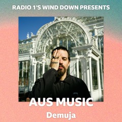 BBC Radio 1's Wind Down: Aus Music - DEMUJA