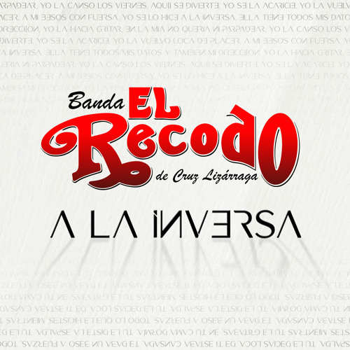 Stream A La Inversa by BANDA EL RECODO | Listen online for free on  SoundCloud