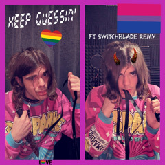 Keep Guessin' ft SwitchBlade Remy [DrxpDeadProd]