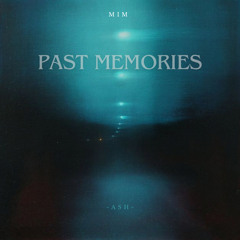 ash - past memories ft.(WnSame)