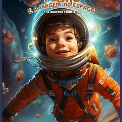 [Ebook] ⚡ Pedro e a viagem ao espaço: Uma estória sobre criatividade e muita imaginação (bônus par
