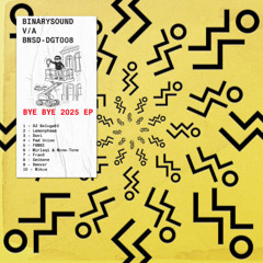 Bye Bye 2025 (V/A) [BNSD - DGT008]