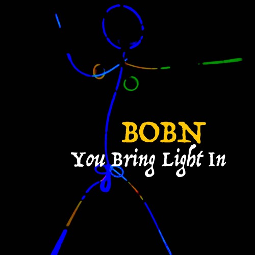 You Bring Light In by BOBN