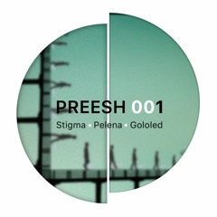 Premiere : Preesh - Pelena (PREESH001)