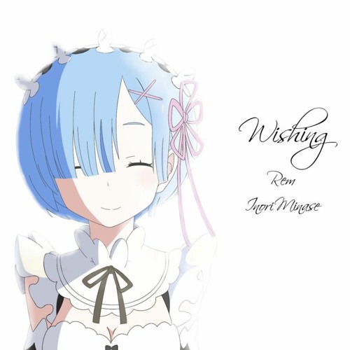 Stream Rem Cv Inori Minase Wishing Full Version By Soundtrack Hq Listen Online For Free On Soundcloud Stream Rem Cv Inori Minase Wishing Full Version By Soundtrack Hq Listen Online For Free On Soundcloud