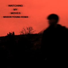 Fenn Soroll, Adon - Watching My Moves (Mason Young Remix)