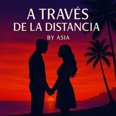 A través de la distancia💃