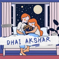Dhai Akshar (ढाई अक्षर) - Two & A Half Words